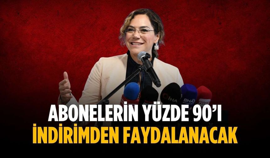 “Abonelerin yüzde 90’ı indirimden faydalanacak”