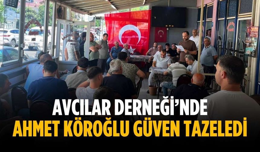 Avcılar Derneği’nde Ahmet Köroğlu güven tazeledi