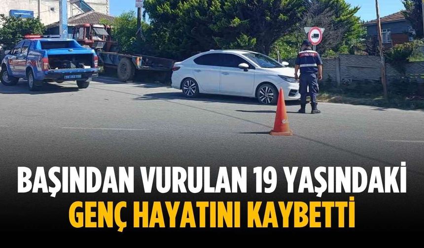 Başından vurulan 19 yaşındaki genç hayatını kaybetti