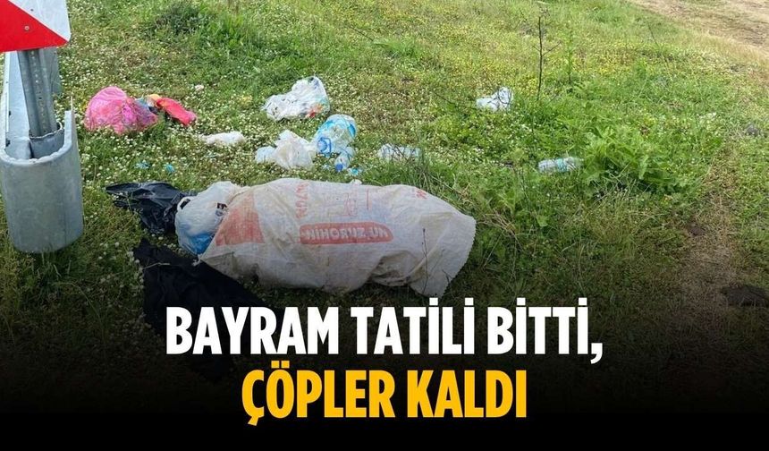 Bayram tatili bitti, çöpler kaldı