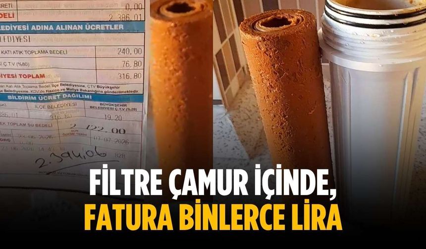 "Filtre çamur içinde, fatura binlerce lira"