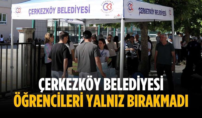 Çerkezköy Belediyesi öğrencileri yalnız bırakmadı