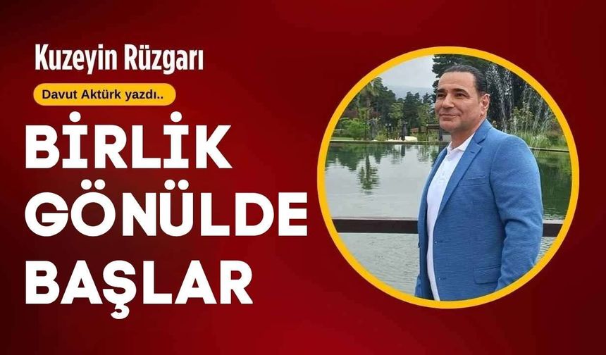 Birlik Gönülde Başlar