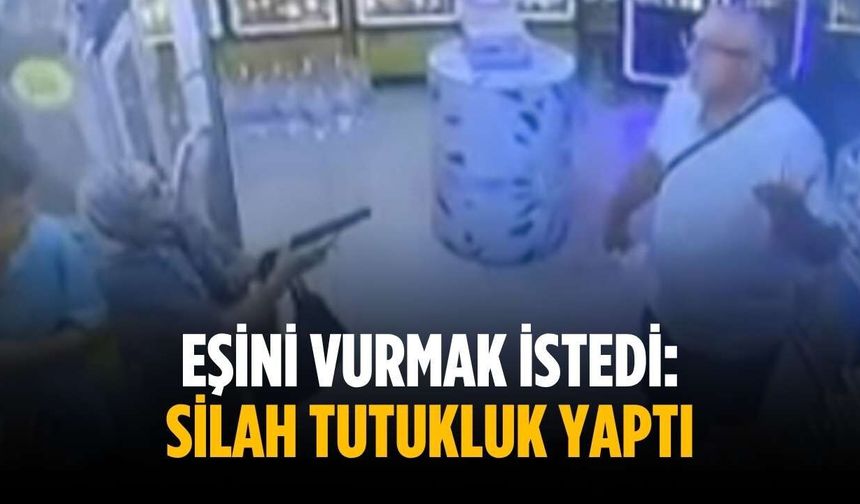 Eşini vurmak istedi: Silah tutukluk yaptı