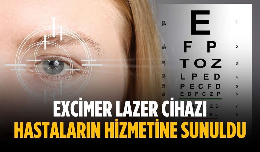 Excimer Lazer Cihazı hastaların hizmetine sunuldu