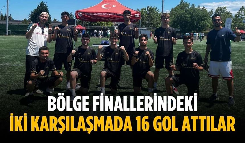 Bölge finallerindeki iki karşılaşmada 16 gol attılar