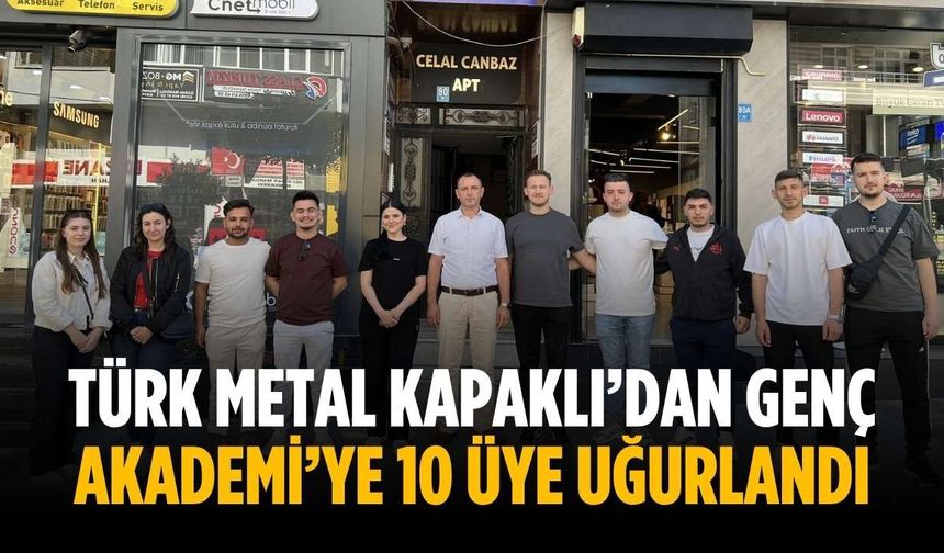 Türk Metal Kapaklı’dan Genç Akademi’ye 10 üye uğurlandı