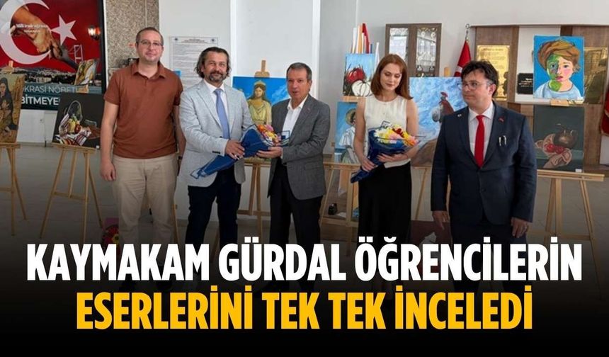 Kaymakam Gürdal öğrencilerin eserlerini tek tek inceledi