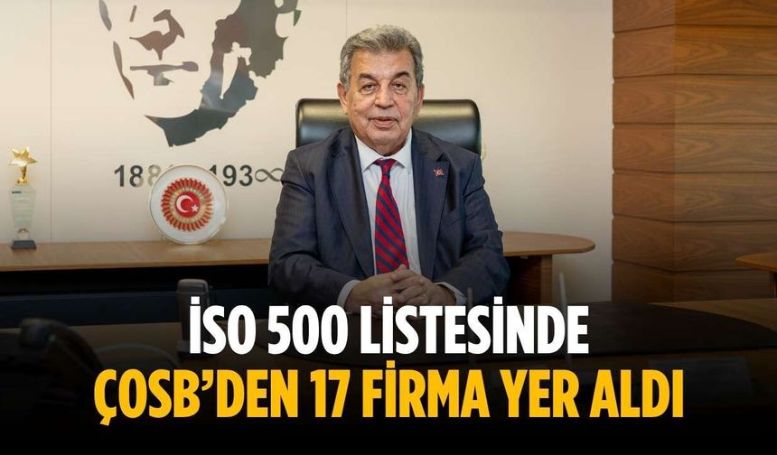 İSO 500 listesinde ÇOSB’den 17 firma yer aldı