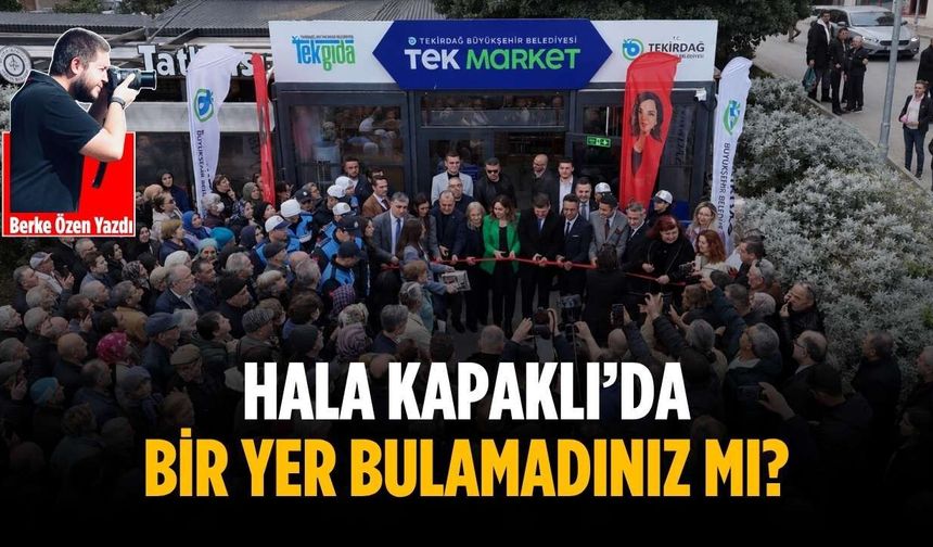 Hala Kapaklı’da bir yer bulamadınız mı?