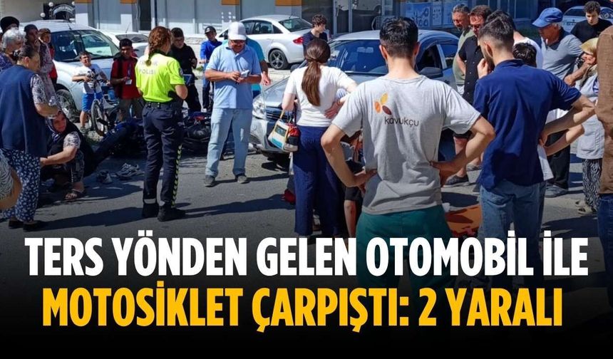 Ters yönden gelen otomobil ile motosiklet çarpıştı: 2 yaralı