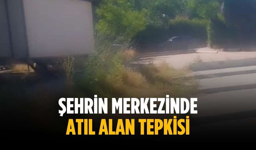 Şehrin merkezinde atıl alan tepkisi