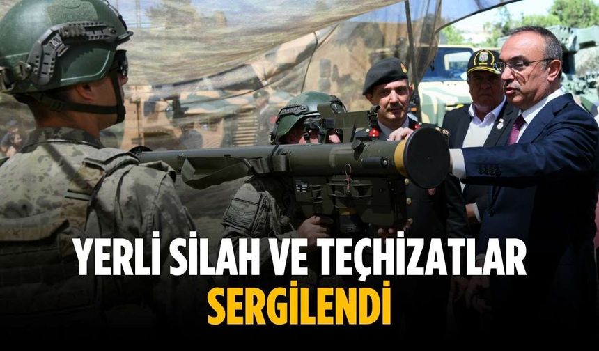 Yerli silah ve teçhizatlar sergilendi