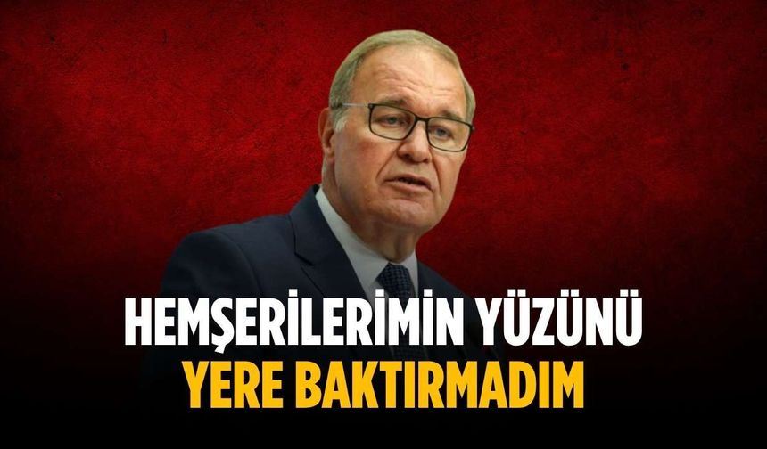 “Hemşerilerimin yüzünü yere baktırmadım”