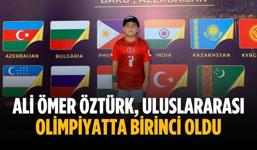 Ali Ömer Öztürk, uluslararası olimpiyatta birinci oldu