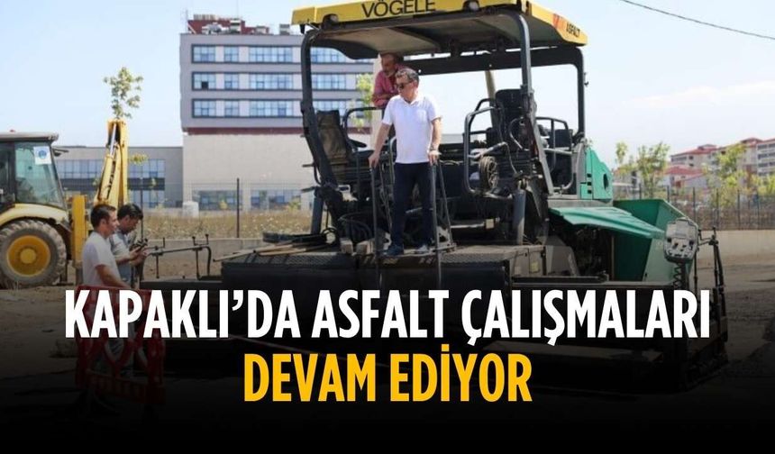 Kapaklı’da Asfalt Çalışmaları Devam Ediyor