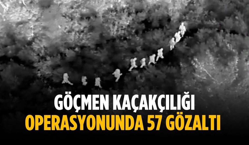 Göçmen kaçakçılığı operasyonunda:57 gözaltı