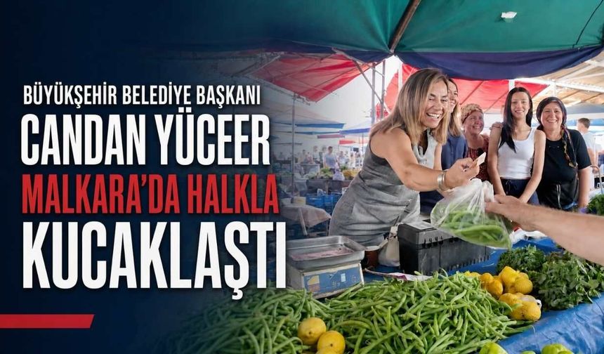 Başkan Candan Yüceer pazarda halkla buluştu