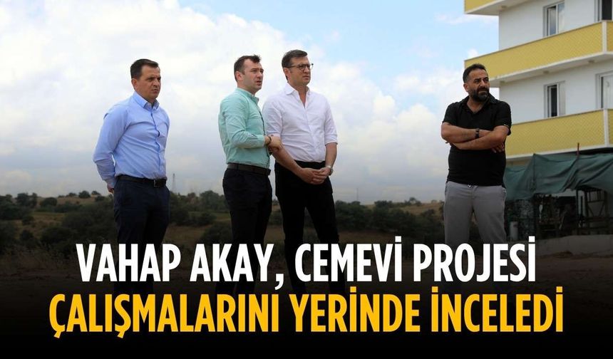 Vahap Akay, Cemevi projesi çalışmalarını yerinde inceledi