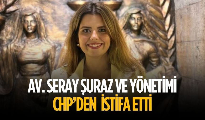 CHP Kapaklı Kadın Kolları Başkanı Seray Şuraz ve yönetimi istifa etti
