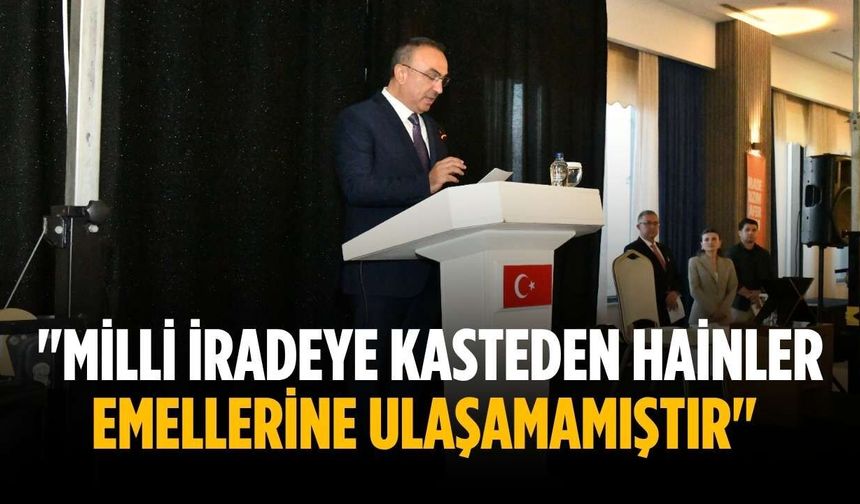 "Milli iradeye kasteden hainler emellerine ulaşamamıştır"