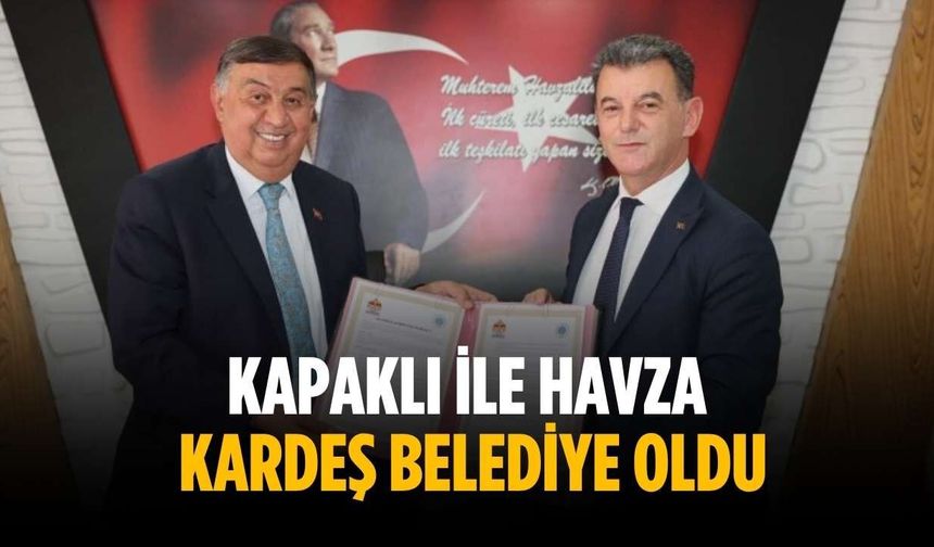 Kapaklı ile Havza Kardeş Belediye Oldu