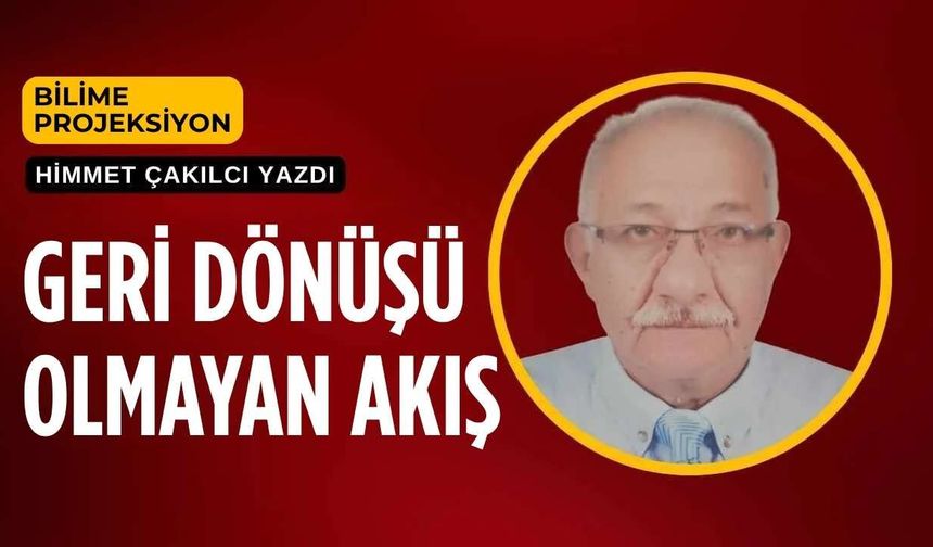Geri Dönüşü Olmayan Akış