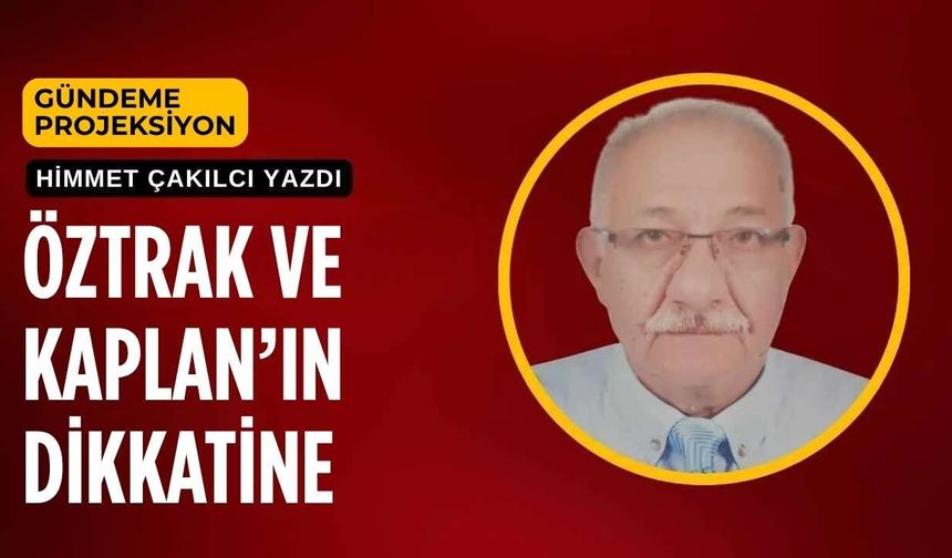 Öztrak ve Kaplan’ın Dikkatine
