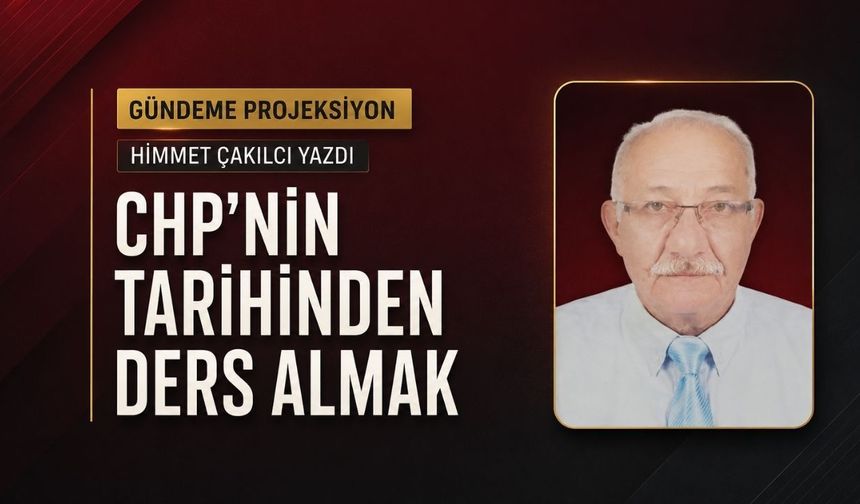 CHP'nin tarihinden ders almak