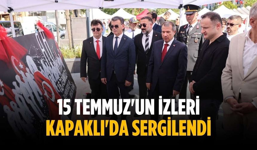 15 Temmuz'un izleri Kapaklı'da sergilendi