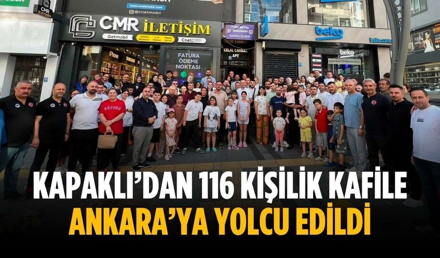 Kapaklı’dan 116 kişilik kafile Ankara’ya yolcu edildi