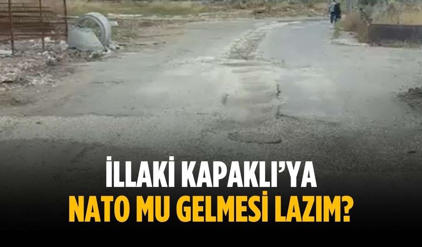 “İllaki Kapaklı’ya NATO mu gelmesi lazım?”
