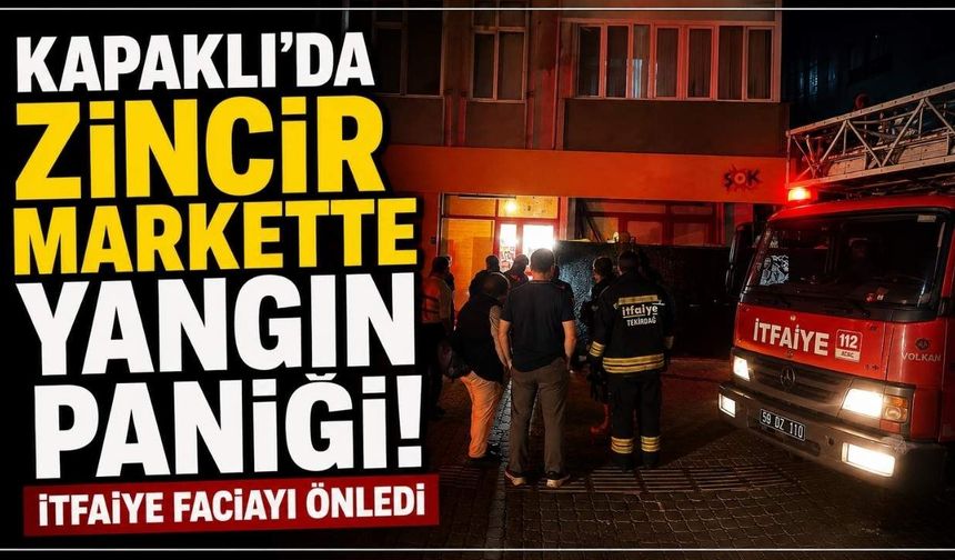 Kapaklı’da zincir markette yangın paniği
