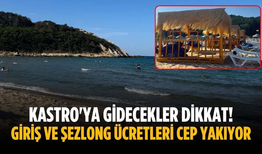 Kastro'ya gidecekler dikkat! Giriş ve şezlong ücretleri cep yakıyor