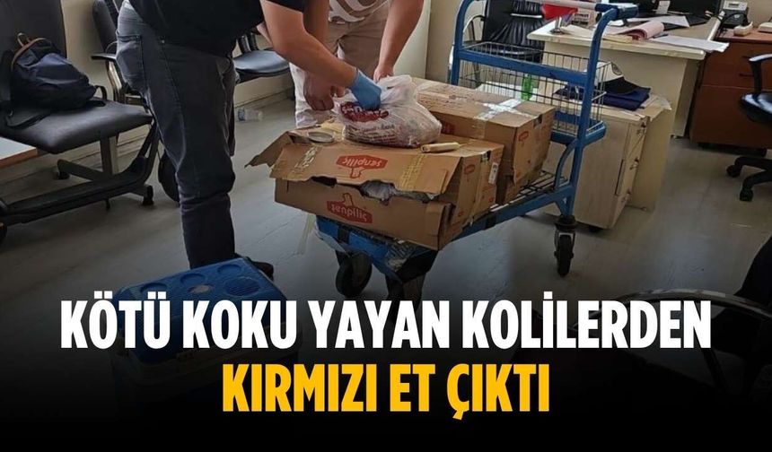 Kötü koku yayan kolilerden kırmızı et çıktı