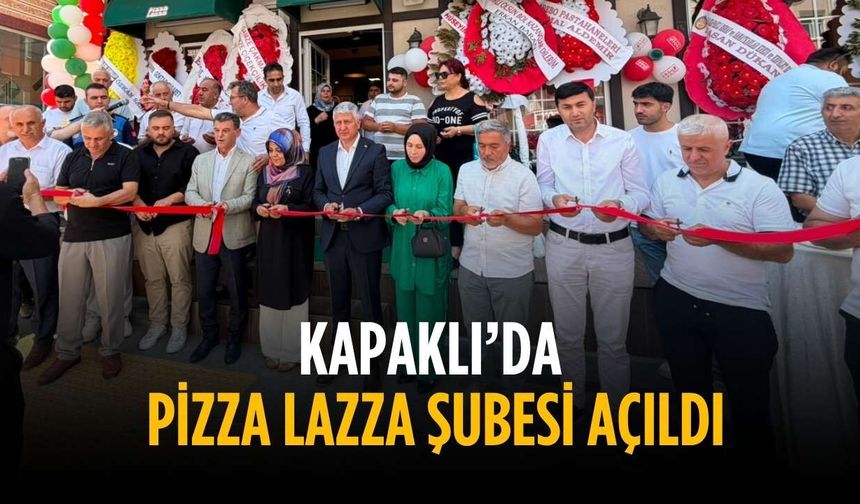 Kapaklı’da Pizza Lazza şubesi açıldı