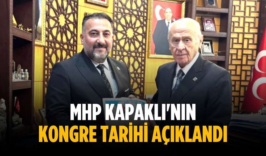 MHP Kapaklı'nın kongre tarihi açıklandı