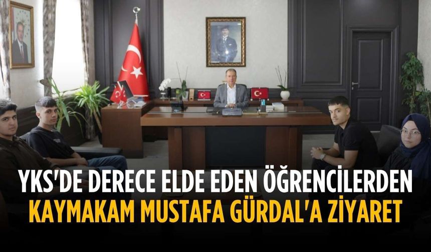 YKS'de derece elde eden öğrencilerden Kaymakam Mustafa Gürdal'a ziyaret