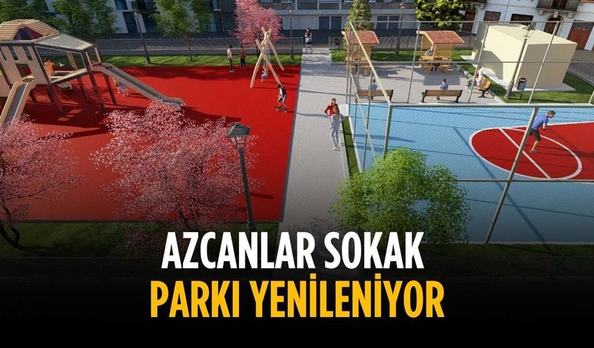 Azcanlar sokak parkı yenileniyor