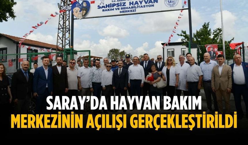 Saray’da hayvan bakım merkezinin açılışı gerçekleştirildi