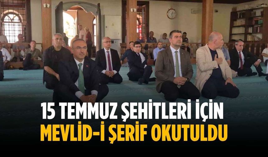 15 Temmuz şehitleri İçin  Mevlid-i Şerif Okutuldu
