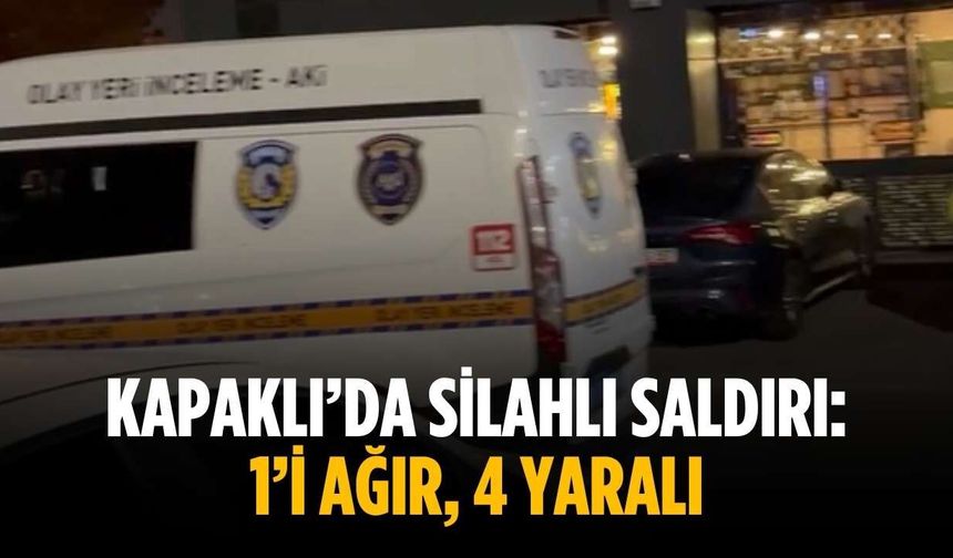Kapaklı’da silahlı saldırı: 1’i ağır, 4 yaralı