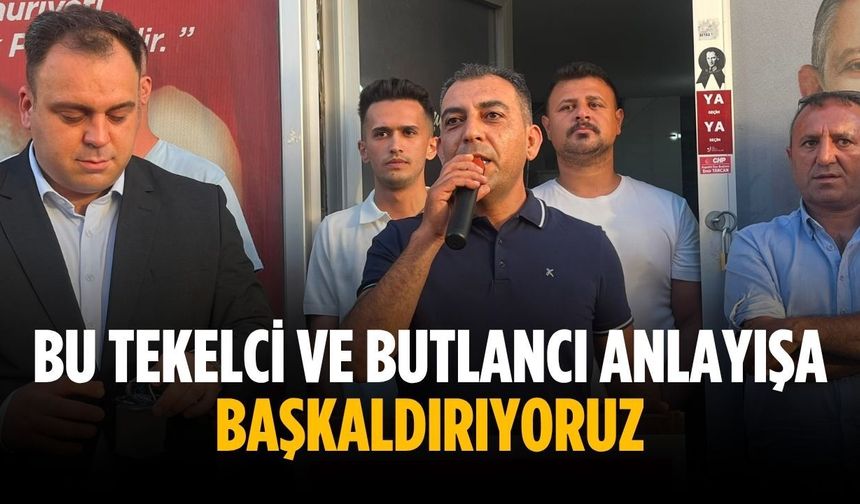 “Bu tekelci ve butlancı anlayışa başkaldırıyoruz”