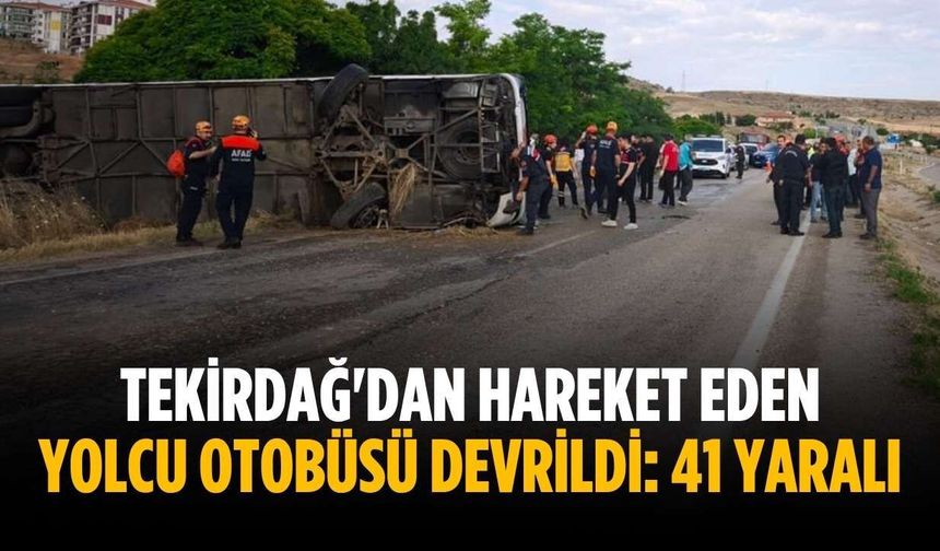Tekirdağ'dan hareket eden yolcu otobüsü devrildi: 41 yaralı
