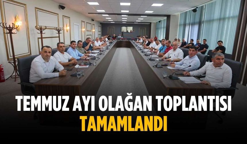 Temmuz ayı olağan toplantısı tamamlandı