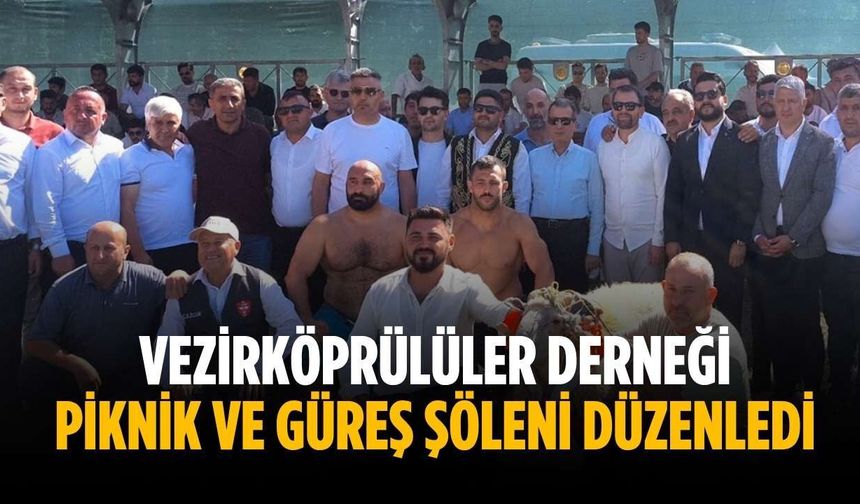 Vezirköprülüler Derneği piknik ve güreş şöleni düzenledi
