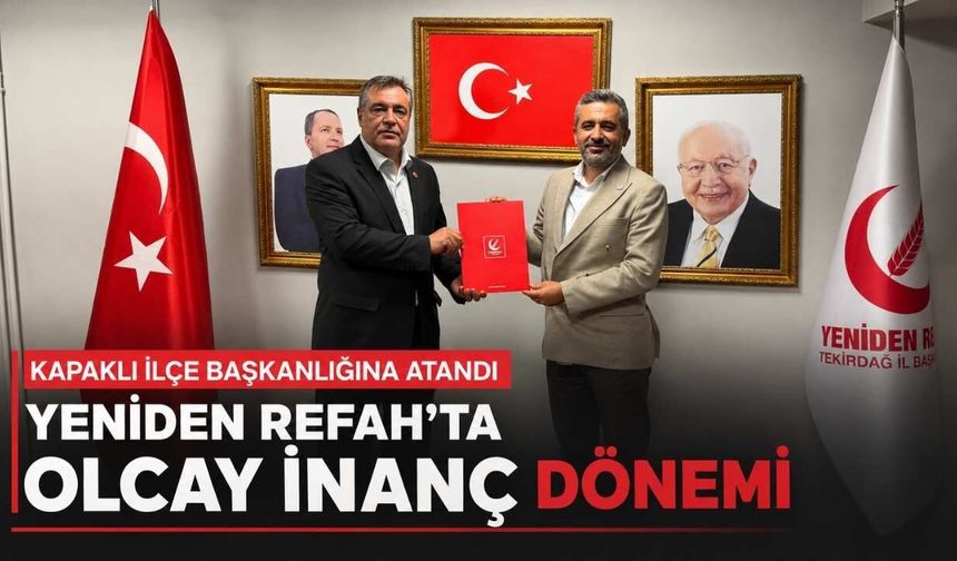 Yeniden Refah Partisi Kapaklı İlçe Başkanlığına Olcay İnanç atandı