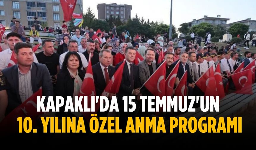 Kapaklı'da 15 Temmuz'un 10. yılına özel anma programı