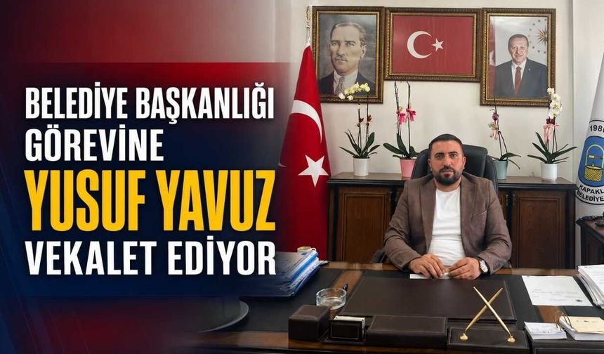 Belediye başkanlığı görevine Yusuf Yavuz vekalet ediyor