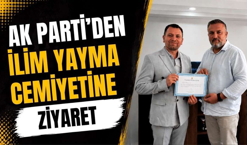 AK Parti Kapaklı İlçe Teşkilatından İlim Yayma Cemiyetine ziyaret